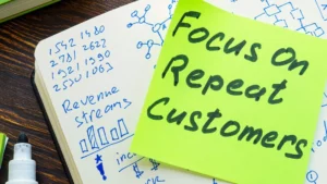 focus on repeat business